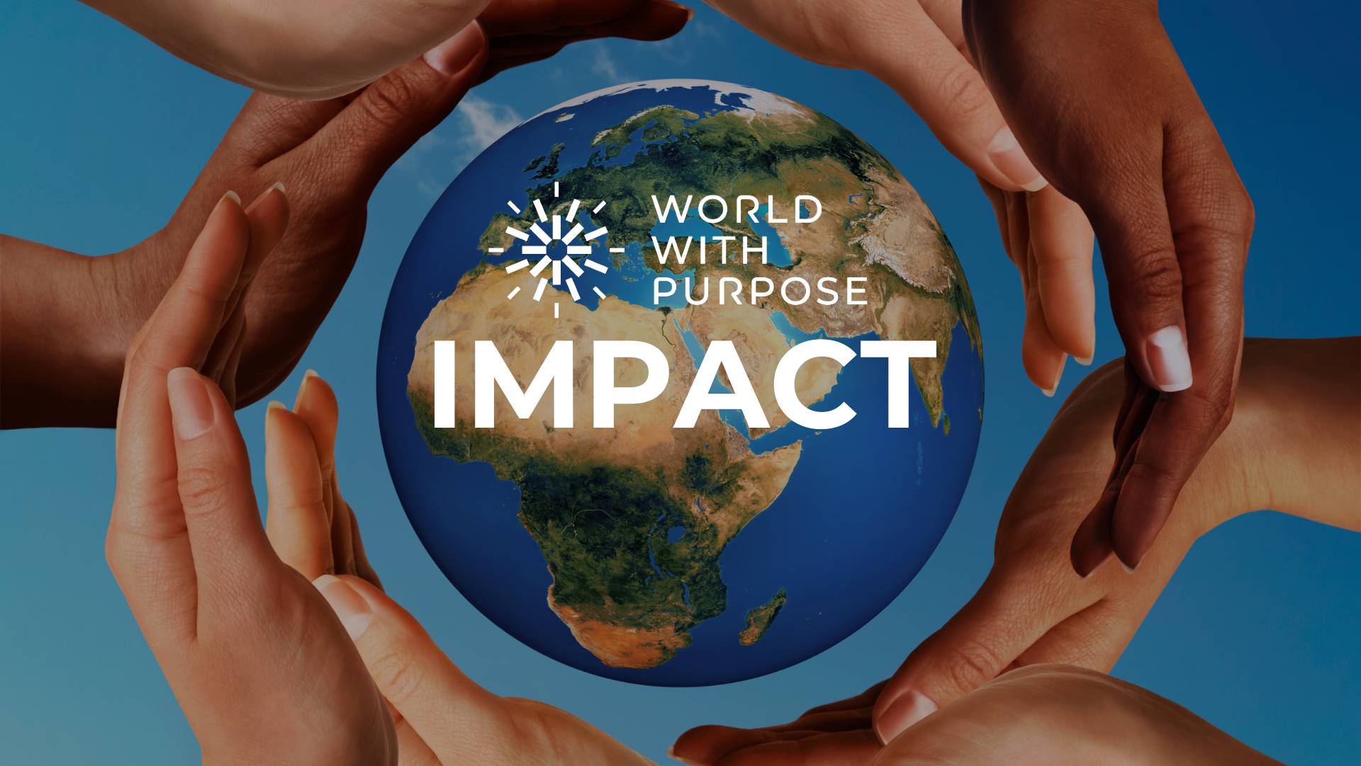 WORLD WITH PURPOSE - ABOUT - IMPACT